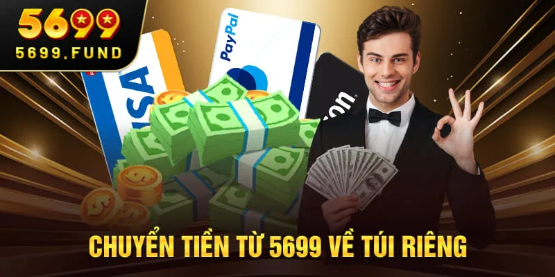Chuyển tiền từ 5699 về túi riêng